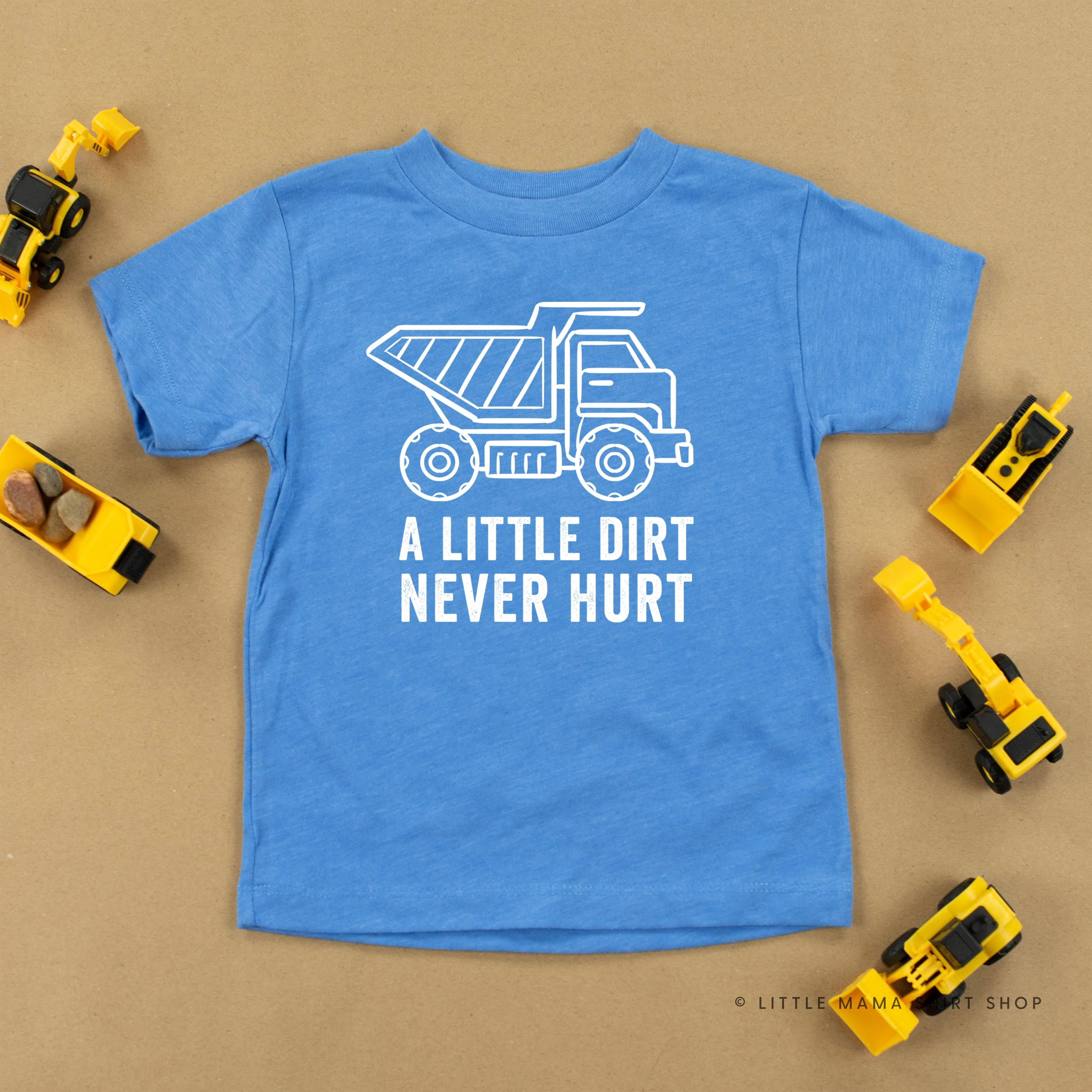 A LITTLE DIRT NEVER HURT - CONSTRUCTION - Short Sleeve Child Shirt Little Mama Shirt Shop