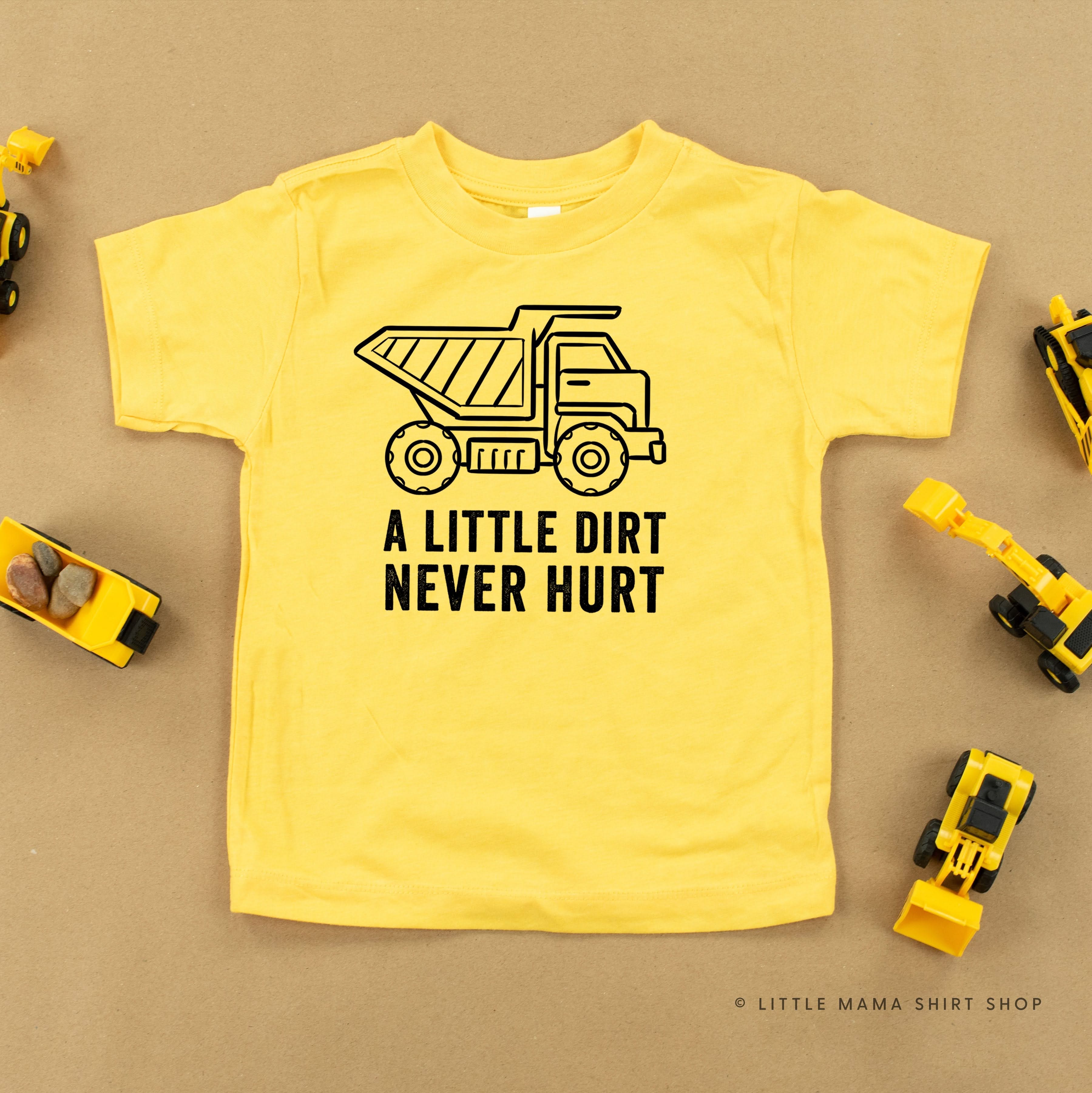A LITTLE DIRT NEVER HURT - CONSTRUCTION - Short Sleeve Child Shirt Little Mama Shirt Shop