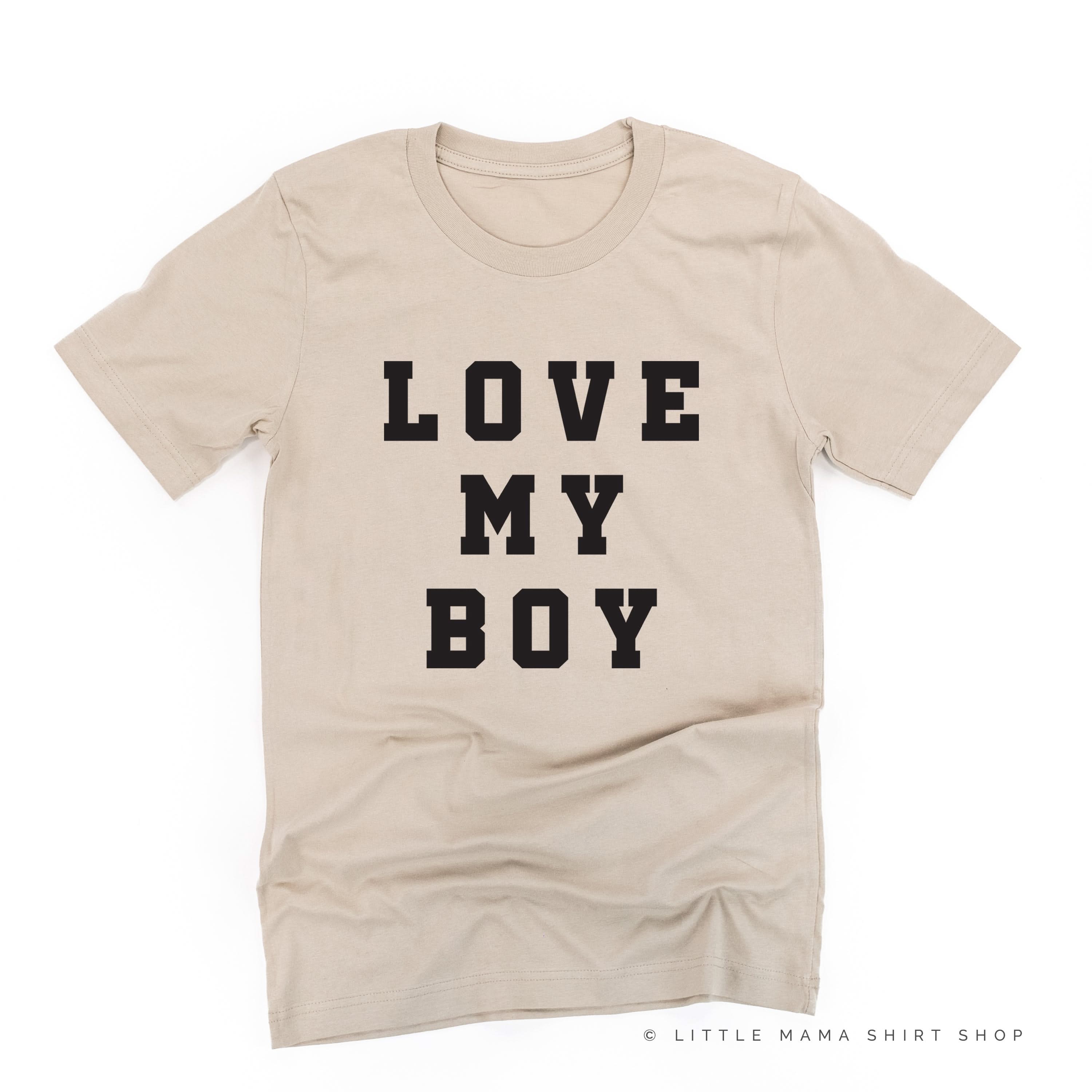 LOVE MY BOY - (Singular) - Unisex Tee Little Mama Shirt Shop