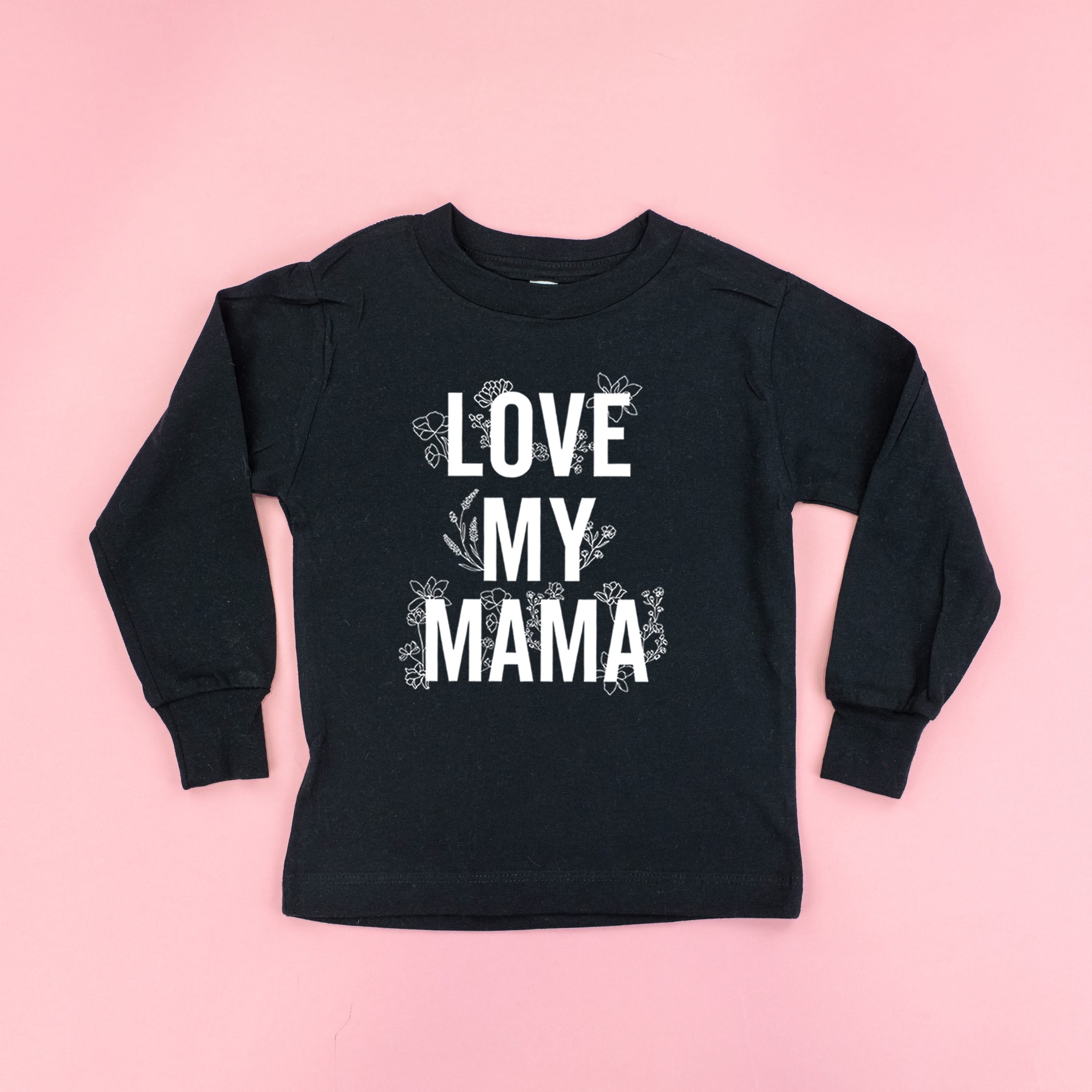 LOVE MY MAMA - Floral - Long Sleeve Child Shirt Little Mama Shirt Shop
