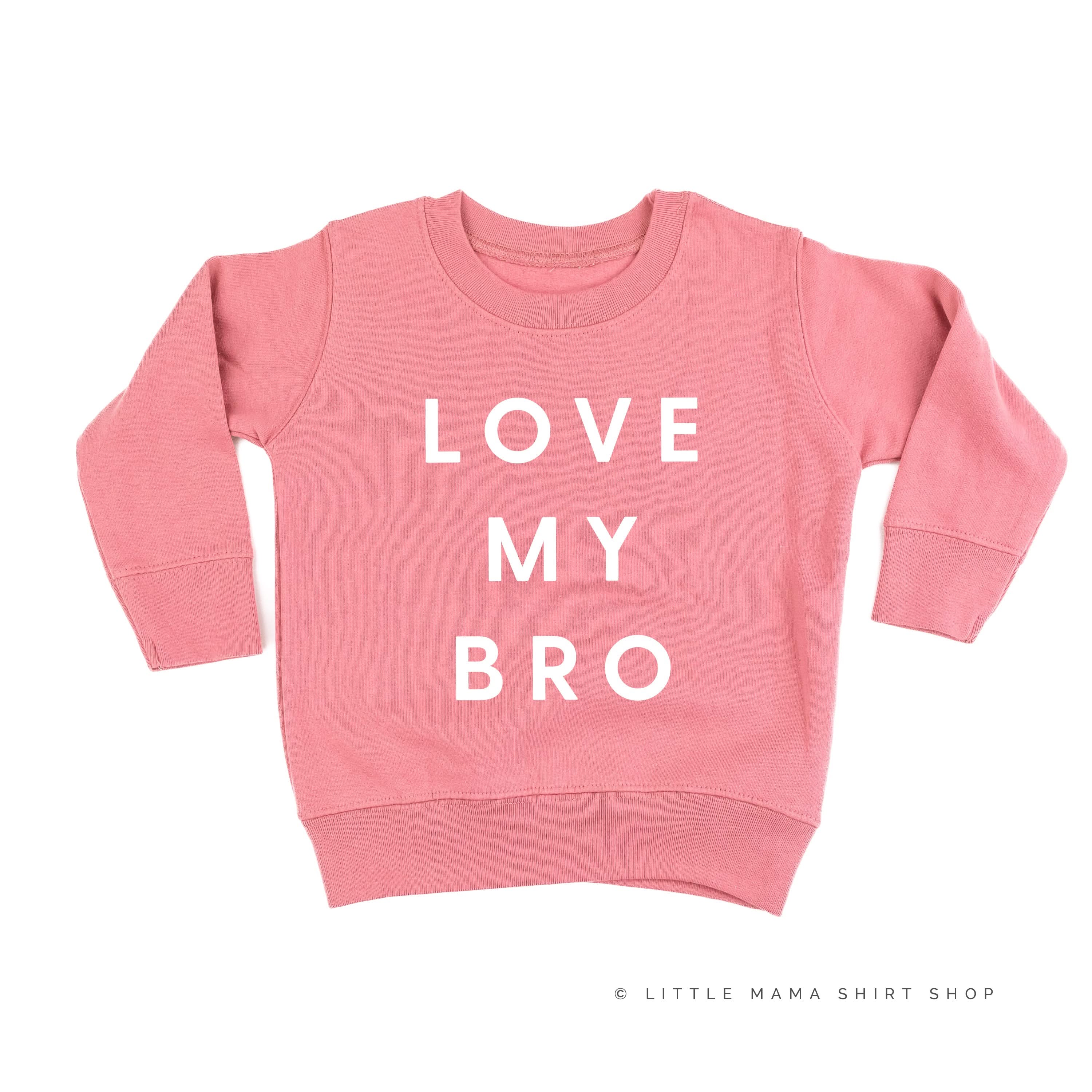 Love My Bro - Child Sweater Little Mama Shirt Shop