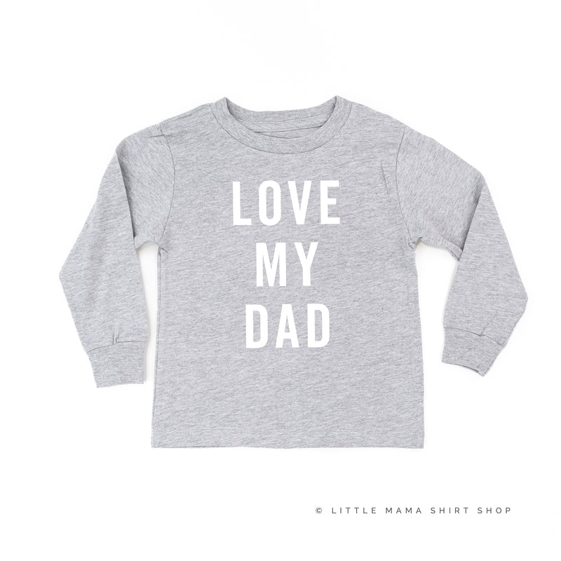 Love My Dad - Long Sleeve Child Shirt