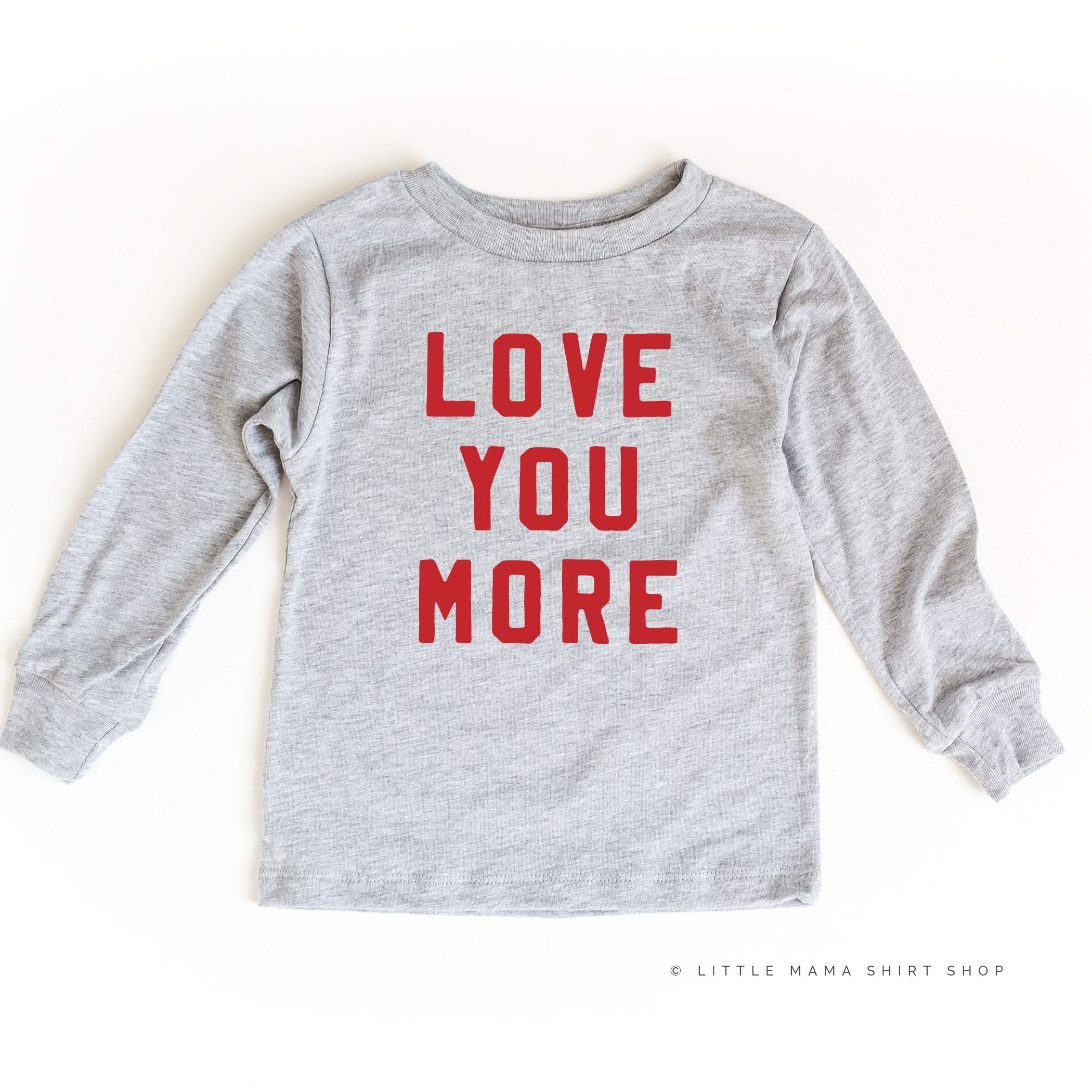 Love You More - Child LONG SLEEVE Tee Little Mama Shirt Shop