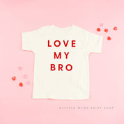 Love My Bro - Child Tee Little Mama Shirt Shop