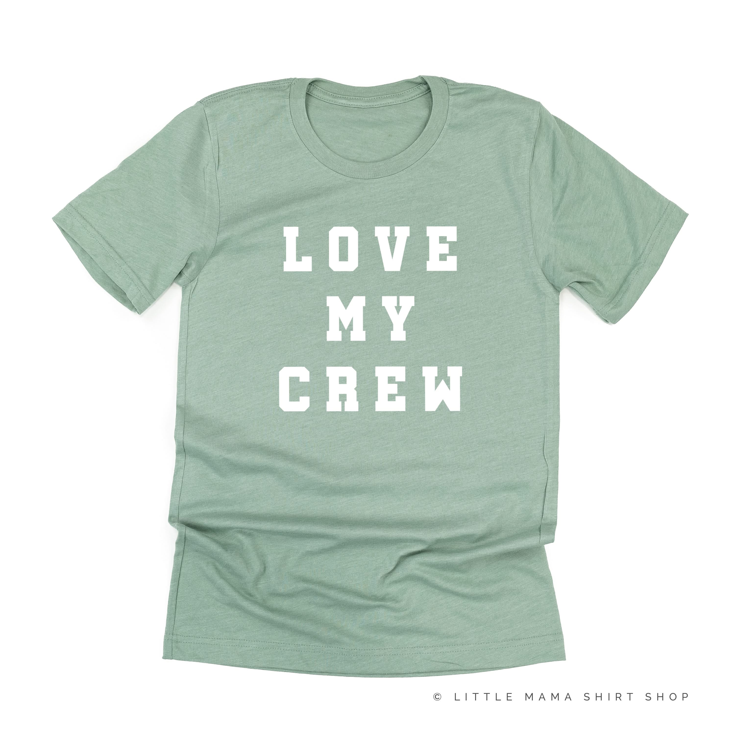 LOVE MY CREW - Unisex Tee Little Mama Shirt Shop