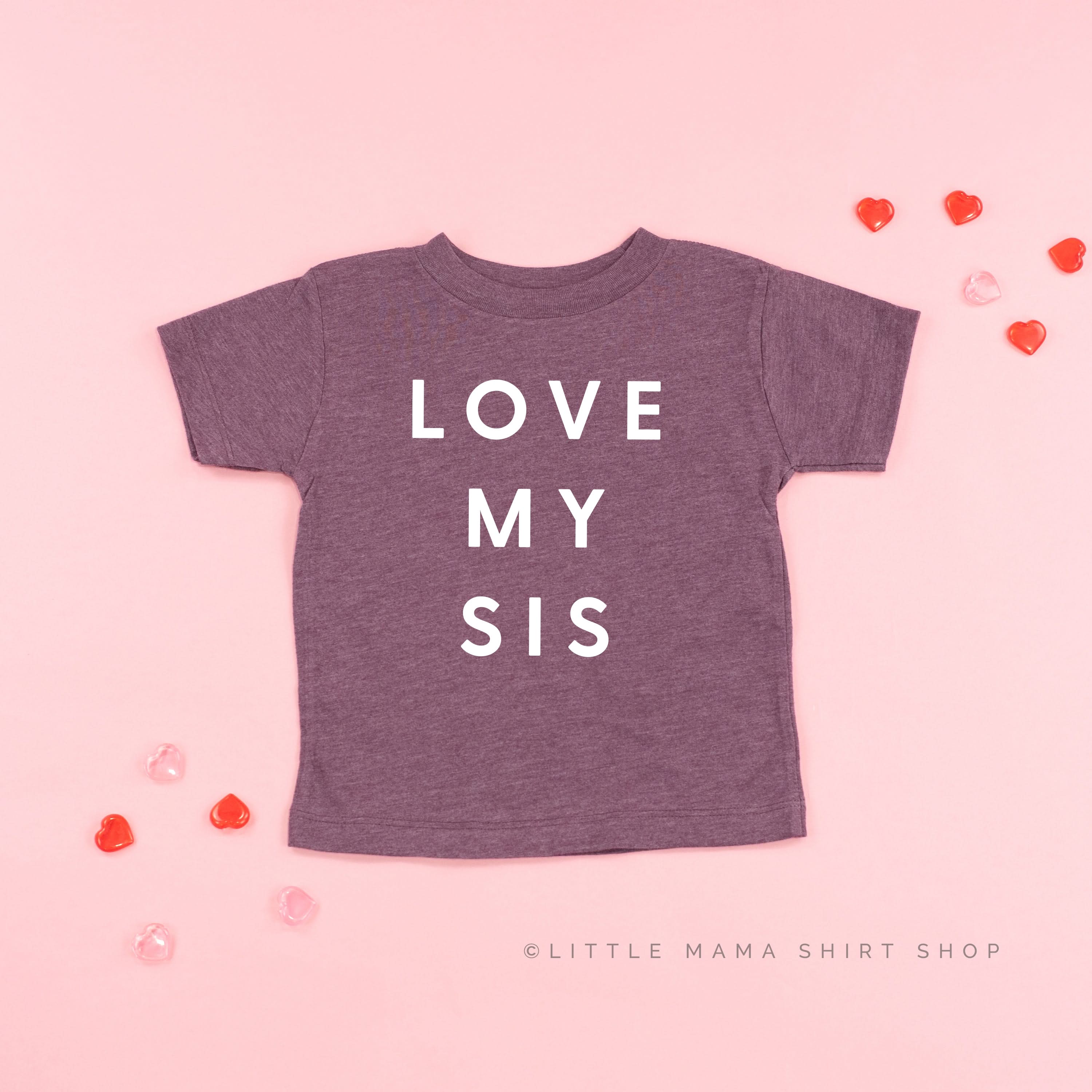 Love My Sis - Child Tee Little Mama Shirt Shop