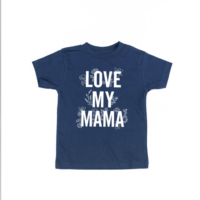 LOVE MY MAMA - Floral - Short Sleeve Child Shirt