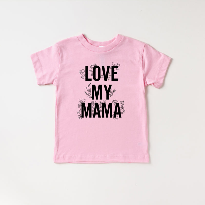 LOVE MY MAMA - Floral - Short Sleeve Child Shirt