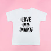 LOVE MY MAMA - Floral - Short Sleeve Child Shirt Little Mama Shirt Shop