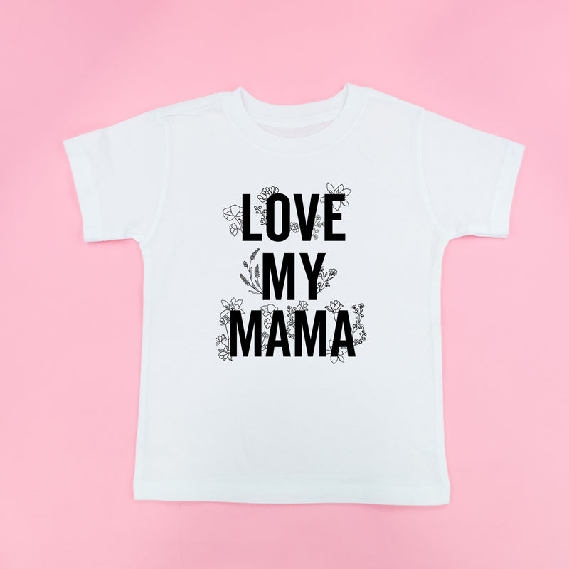 LOVE MY MAMA - Floral - Short Sleeve Child Shirt