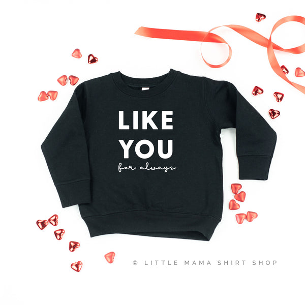 Like You For Always - Child Sweater