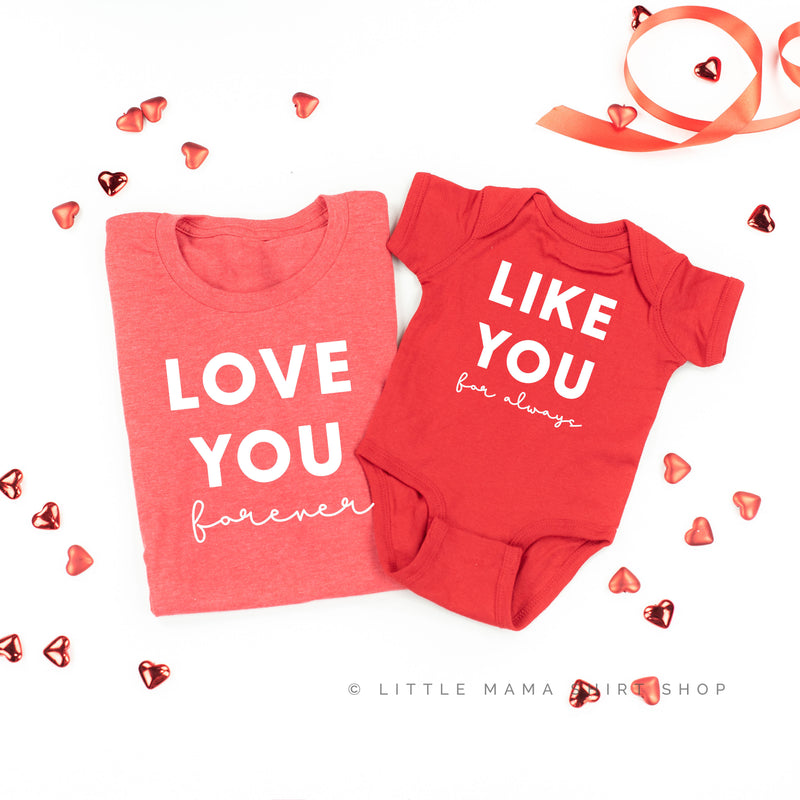 Love You Forever / Like You For Always (Cursive) - Set of 2 Tees