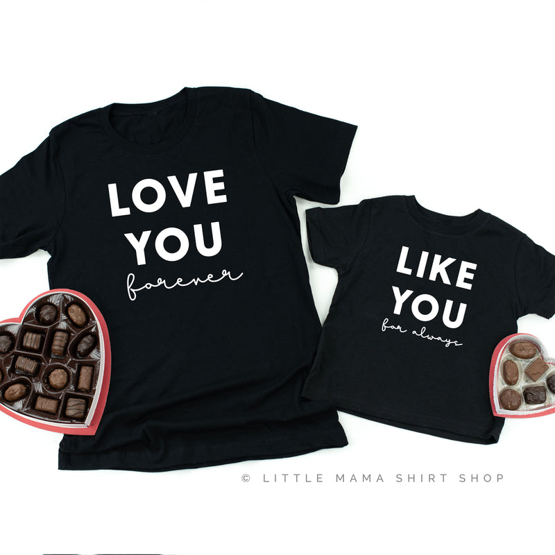 Love You Forever / Like You For Always (Cursive) - Set of 2 Tees