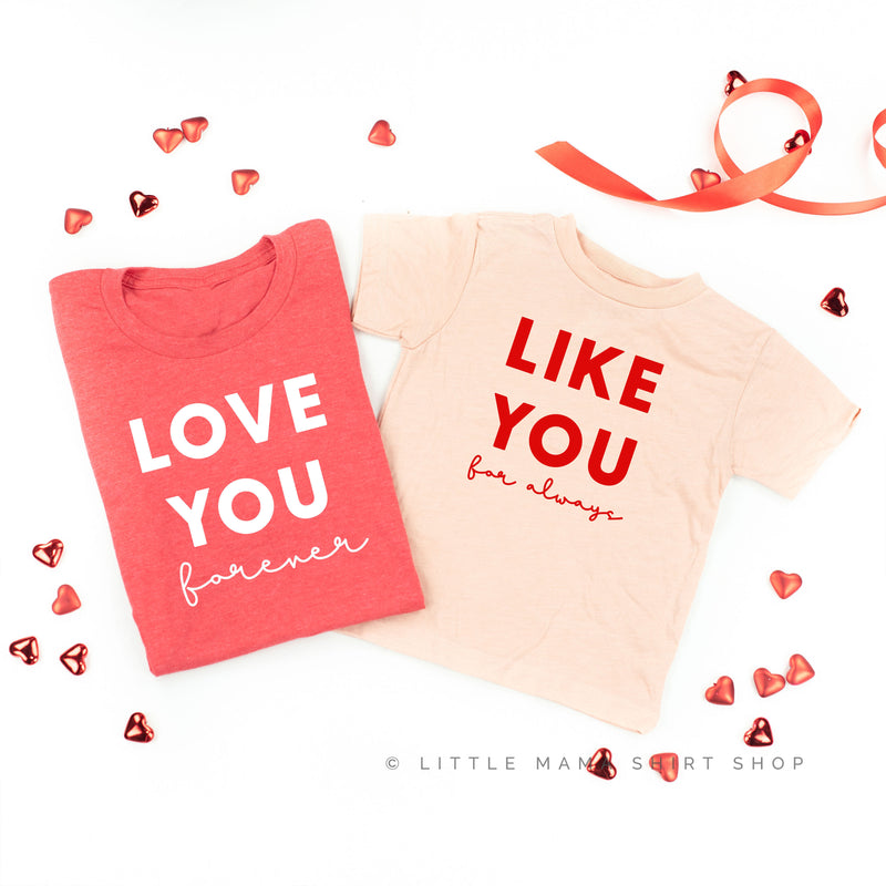 Love You Forever / Like You For Always (Cursive) - Set of 2 Tees