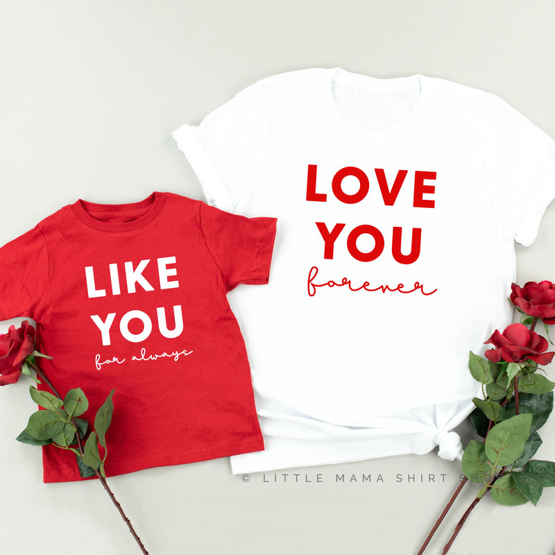 Love You Forever / Like You For Always (Cursive) - Set of 2 Tees