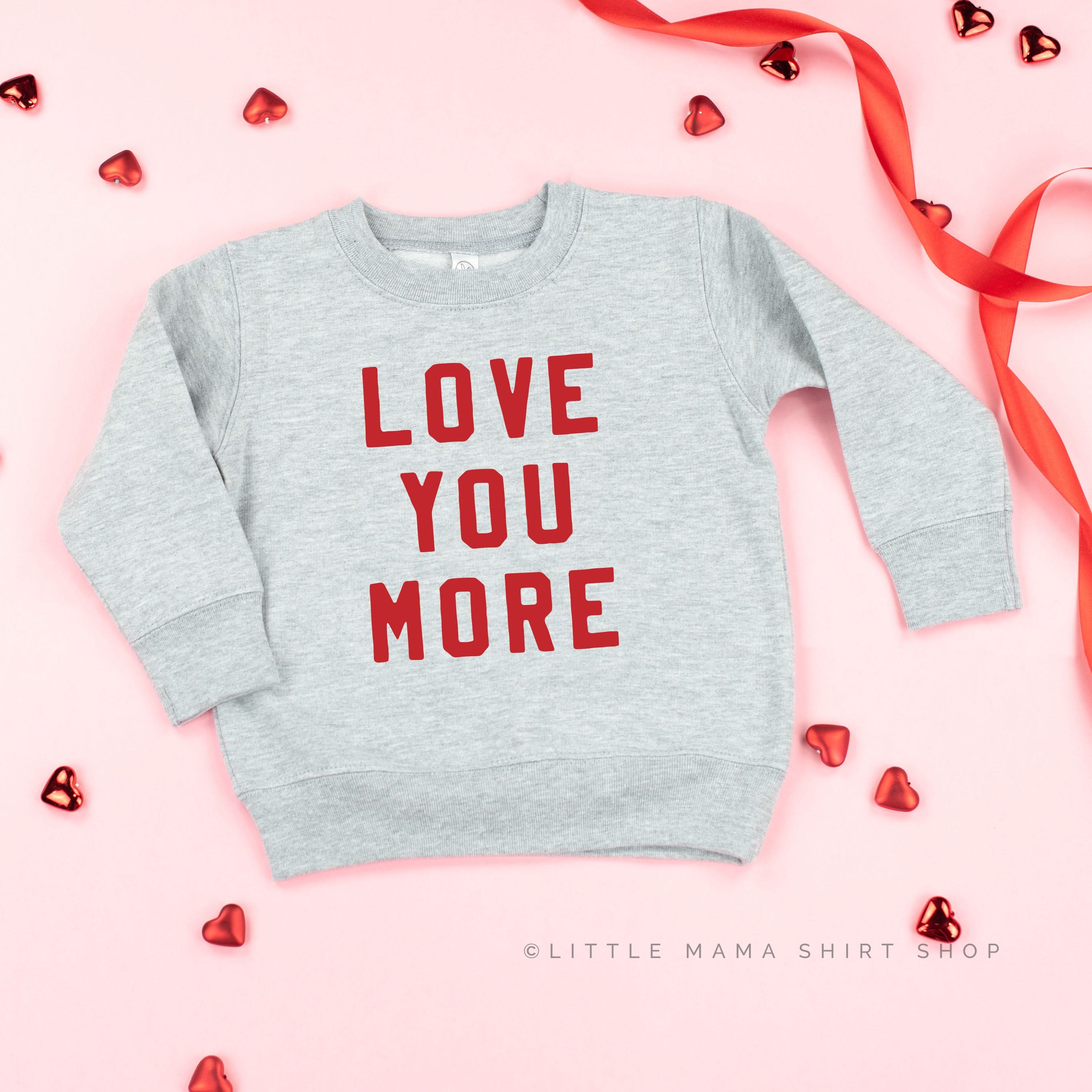 Love You More - Child Sweater Little Mama Shirt Shop