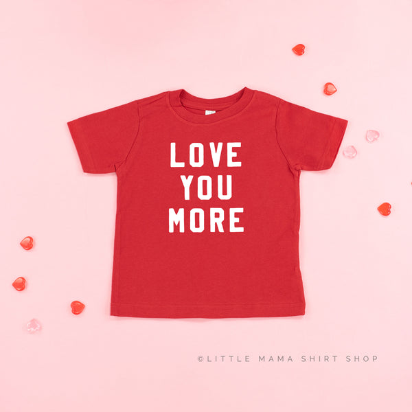 Love You More - Child Tee