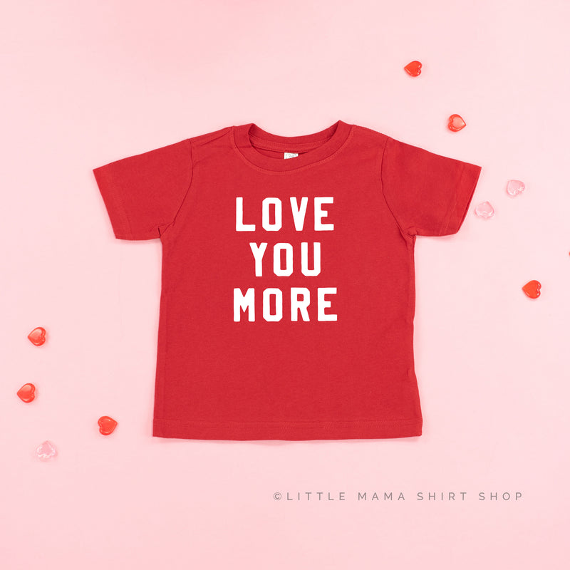 LOVE YOU MORE - Short Sleeve Child Tee