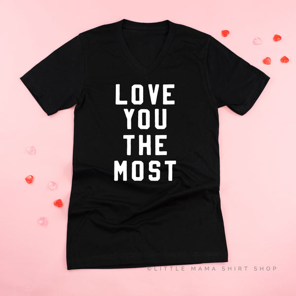 Love You The Most - Unisex Tee