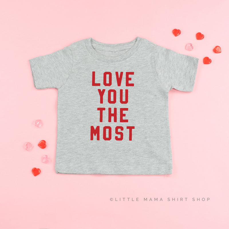 Love You The Most - Child Tee