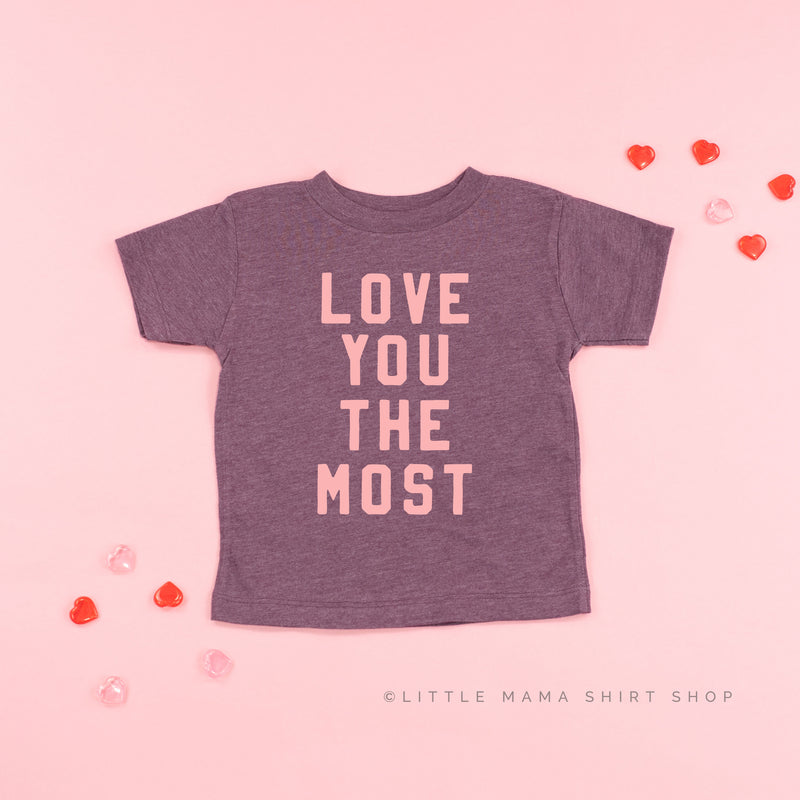 LOVE YOU THE MOST - Short Sleeve Child Tee