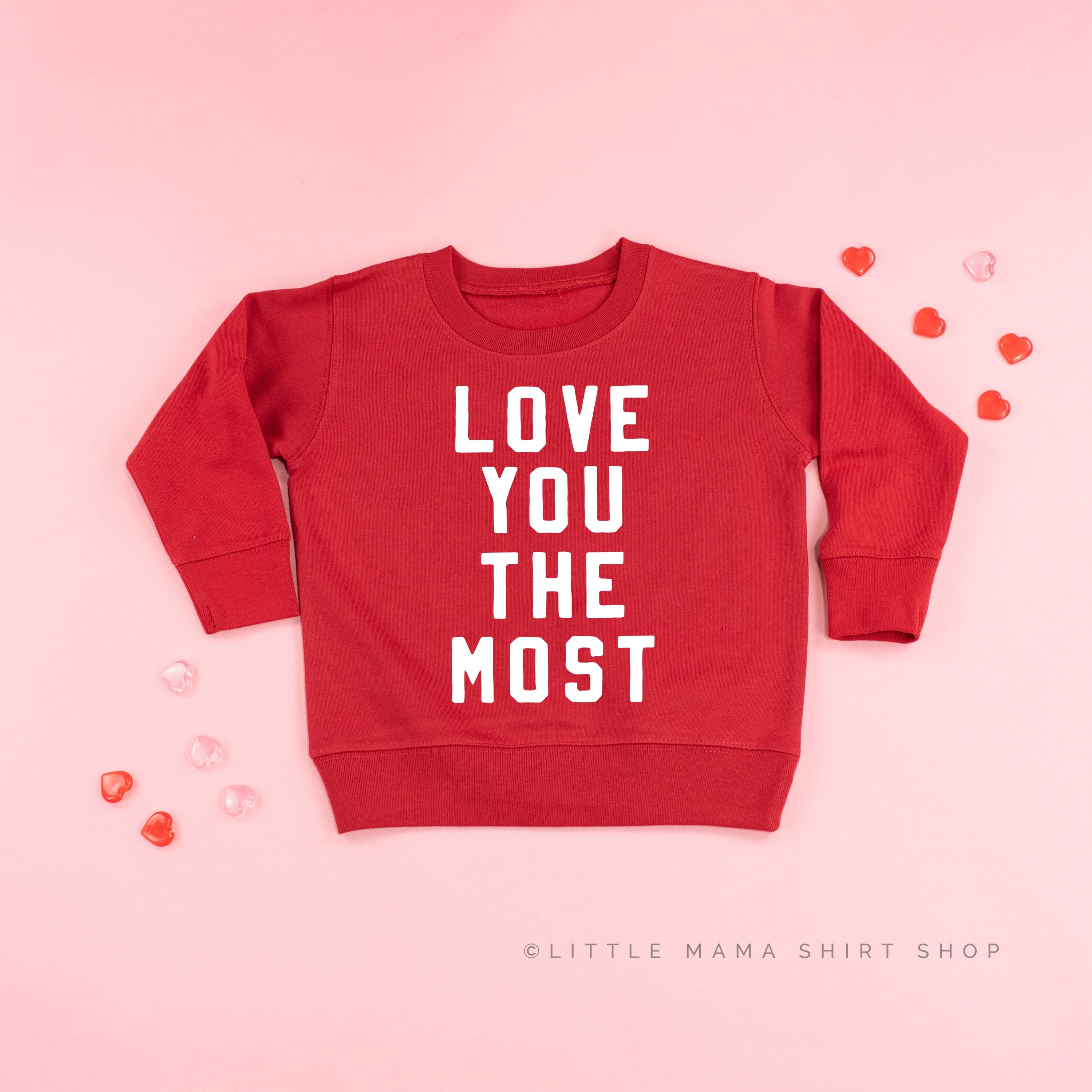 Love You The Most - Child Sweater Little Mama Shirt Shop