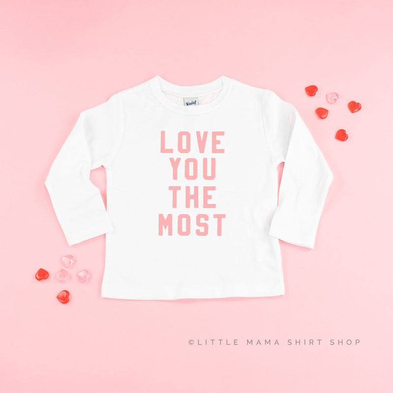 Love You The Most - Child LONG SLEEVE Tee