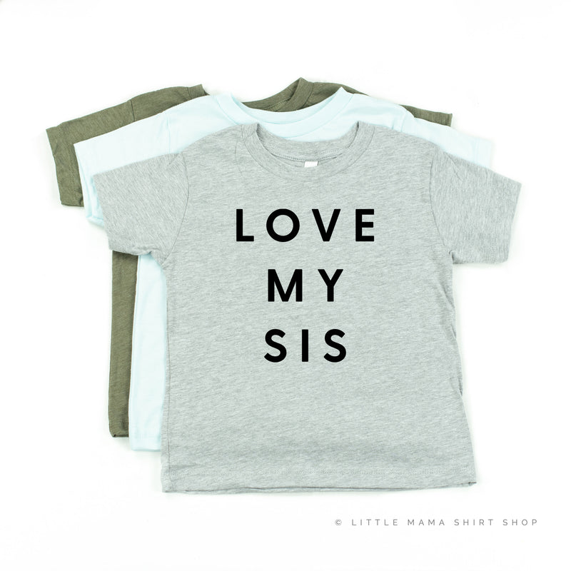 Love My Sis - Child Shirt