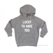Lucky To Have You - Child HOODIE Little Mama Shirt Shop