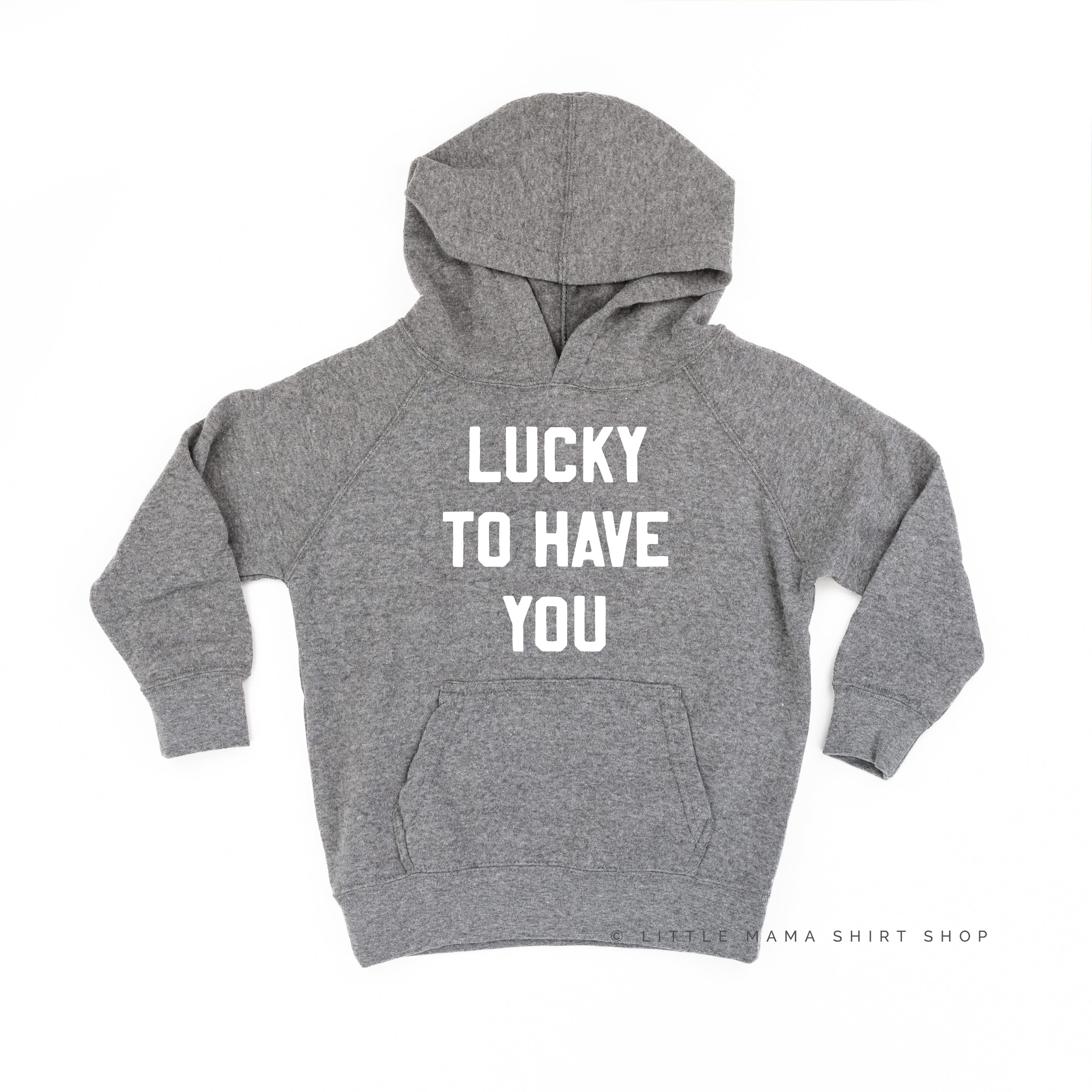 Lucky To Have You - Child HOODIE Little Mama Shirt Shop