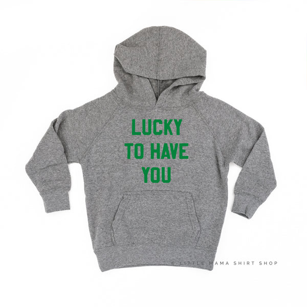 LUCKY TO HAVE YOU - Child Hoodie
