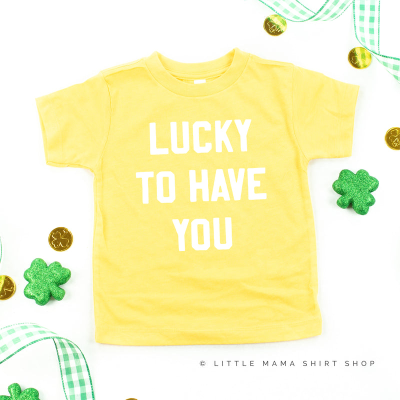 LUCKY TO HAVE YOU - Short Sleeve Child Shirt