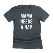 Mama Needs a Nap - Unisex Tee Little Mama Shirt Shop