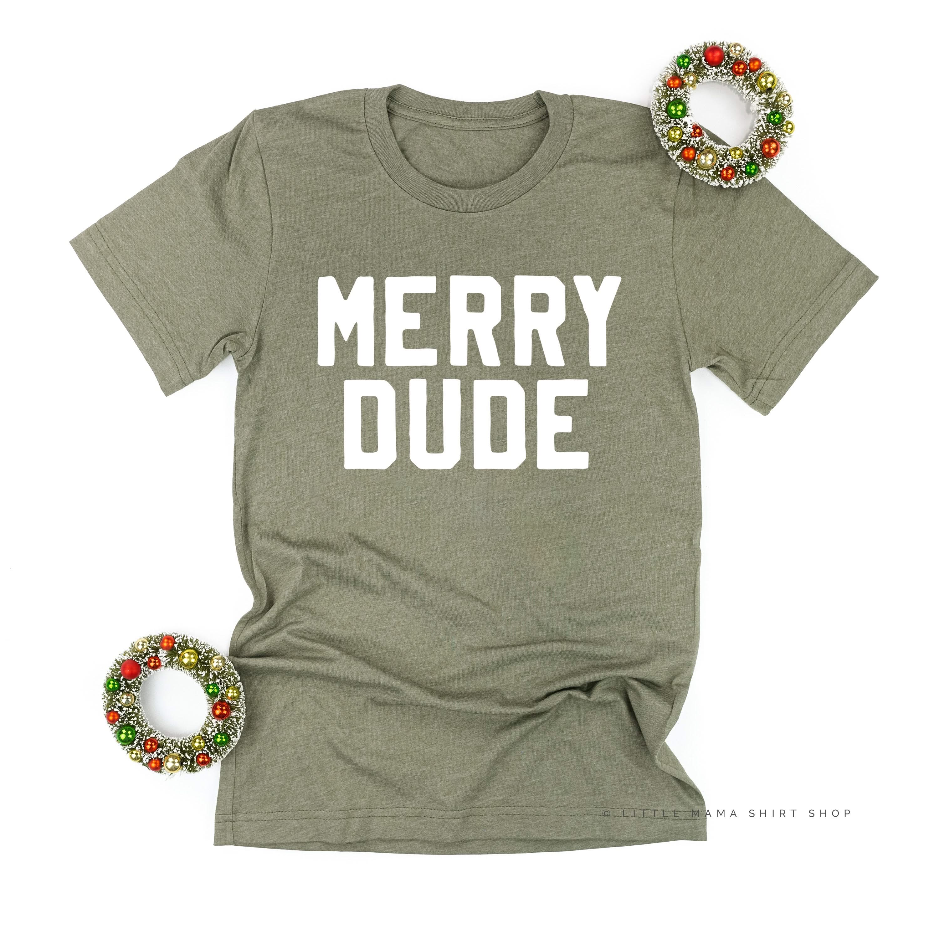 Merry Dude - Unisex Tee Little Mama Shirt Shop