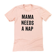 Mama Needs a Nap - Unisex Tee Little Mama Shirt Shop