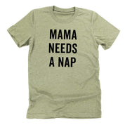 Mama Needs a Nap - Unisex Tee Little Mama Shirt Shop