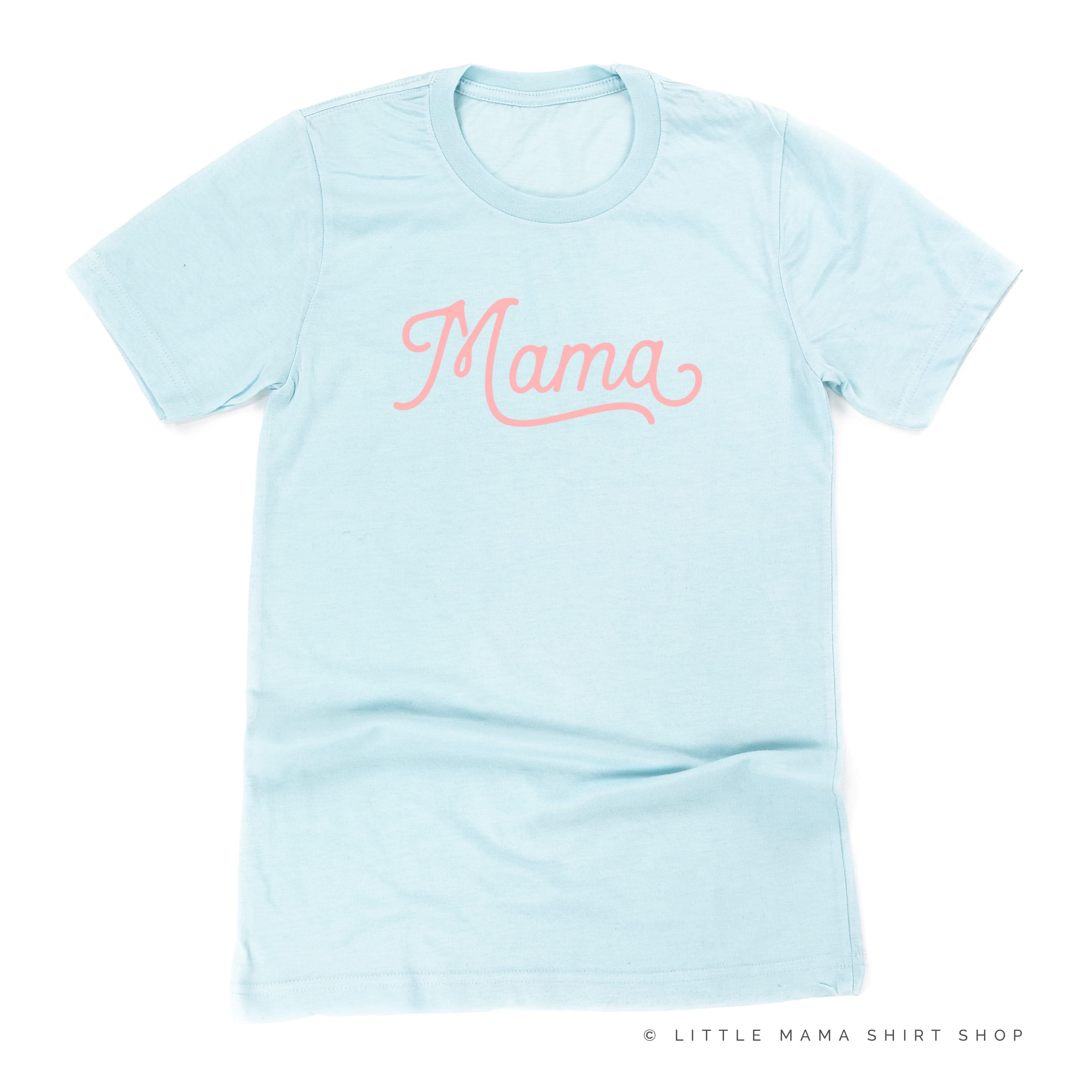 Mama - Script - Unisex Tee Little Mama Shirt Shop