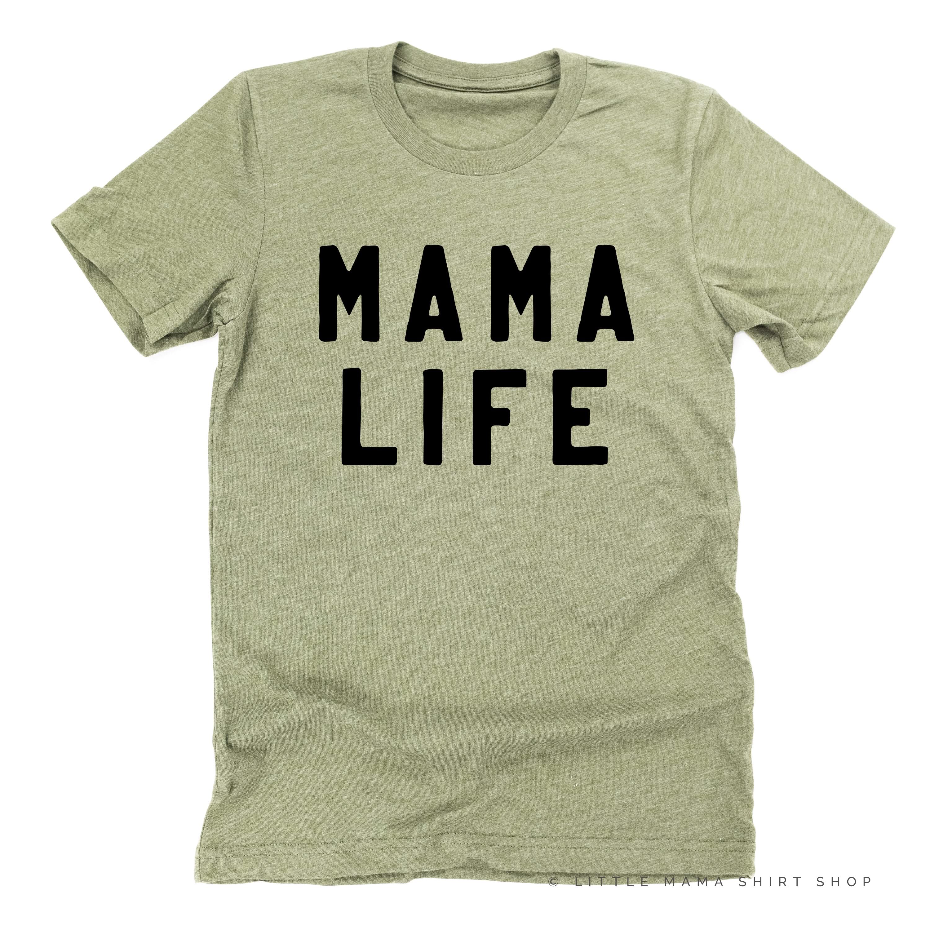 MAMA LIFE - (Block Font) - Unisex Tee Little Mama Shirt Shop