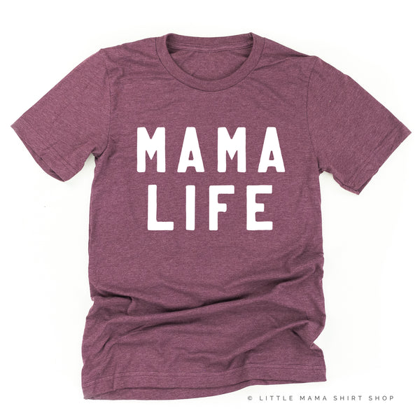 MAMA LIFE - (Block Font) - Unisex Tee