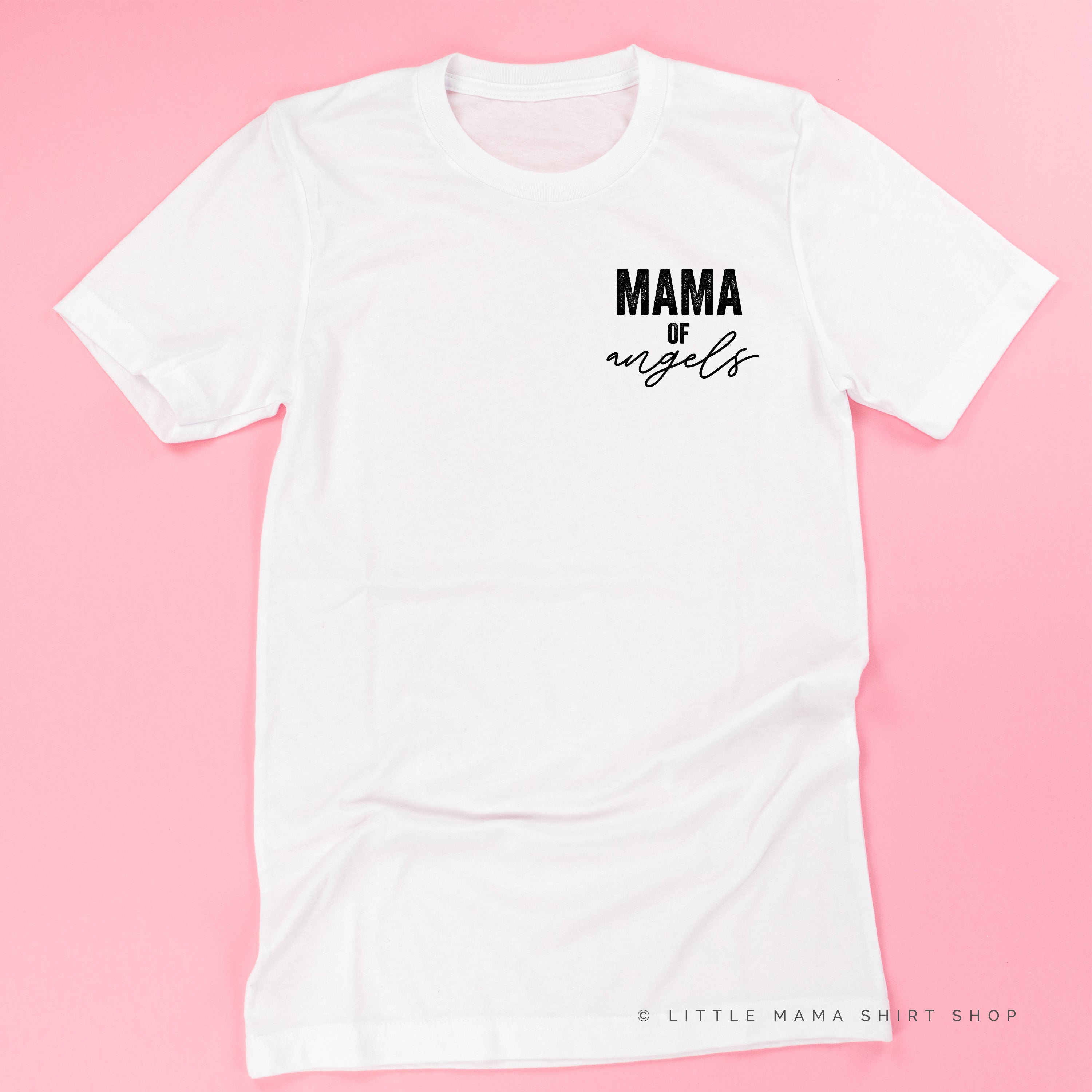 Mama of Angels (Plural Version) - Unisex Tee – Little Mama Shirt Shop LLC