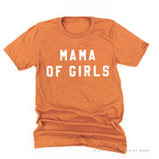 MAMA OF GIRLS - (Block Font) - Unisex Tee Little Mama Shirt Shop