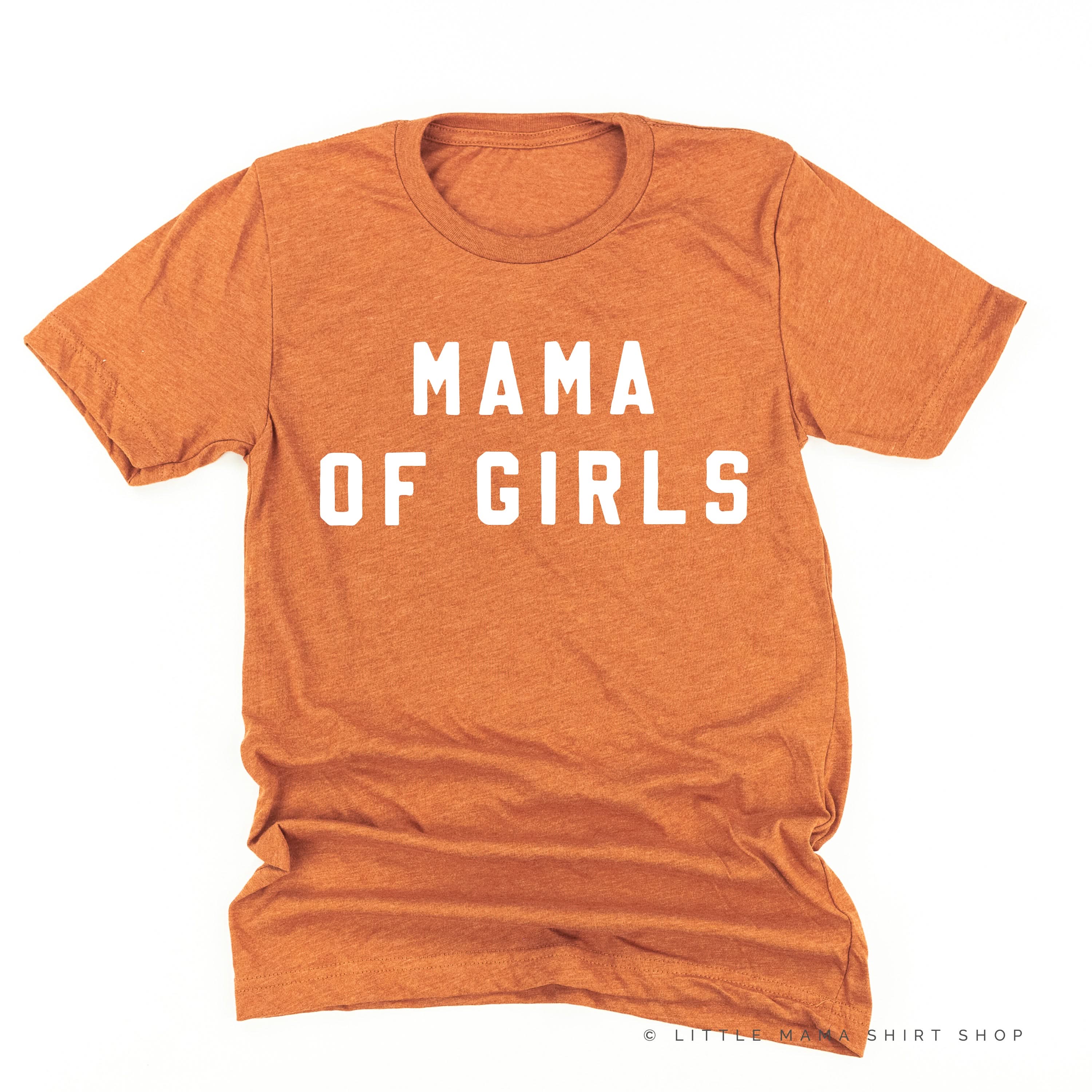 MAMA OF GIRLS - (Block Font) - Unisex Tee Little Mama Shirt Shop