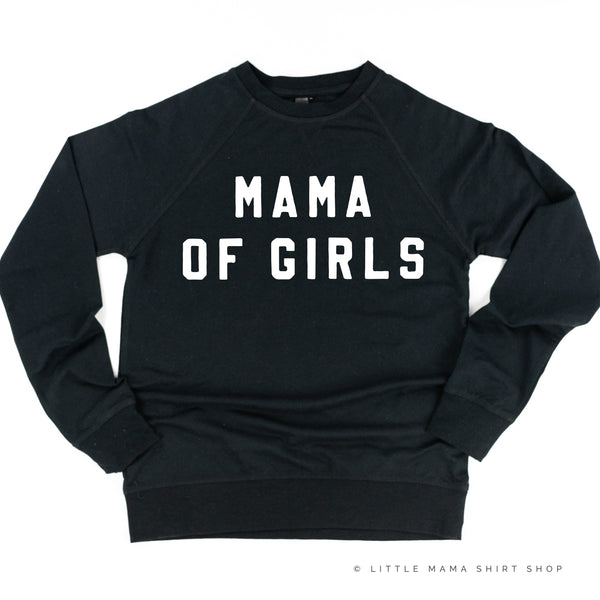 MAMA OF GIRLS - (Block Font) - Lightweight Pullover Sweater