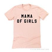 MAMA OF GIRLS - (Block Font) - Unisex Tee Little Mama Shirt Shop