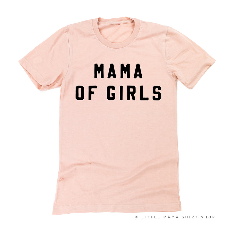 MAMA OF GIRLS - (Block Font) - Unisex Tee