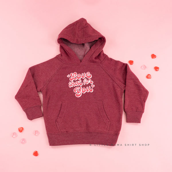 Love That For You - Child HOODIE