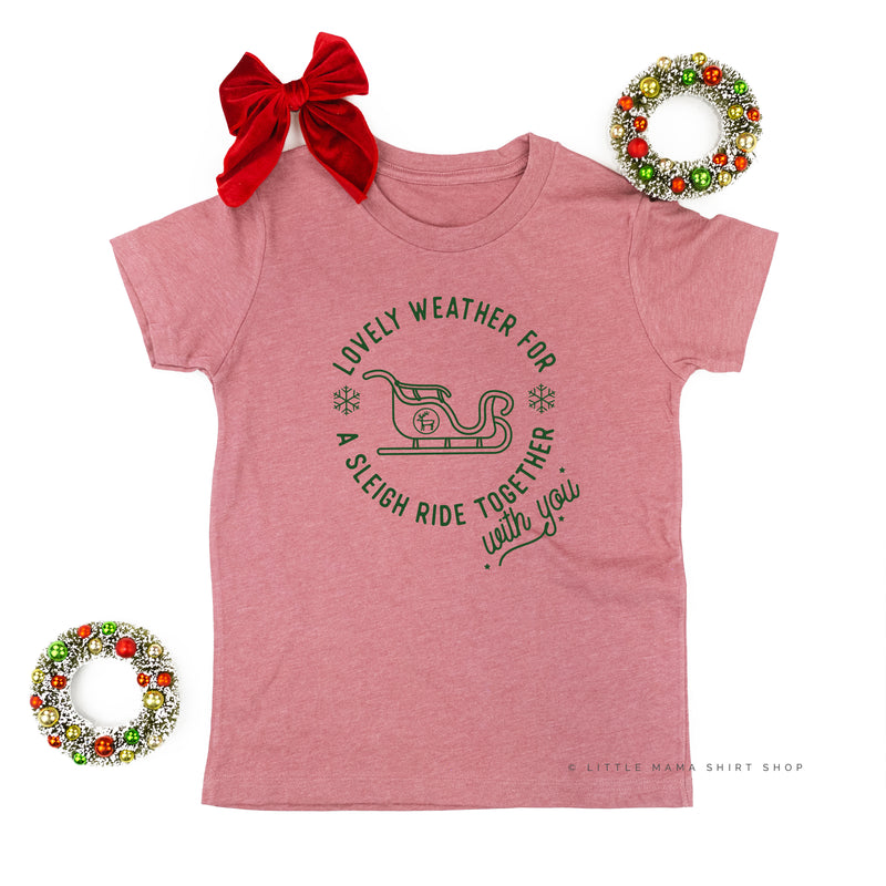 Lovely Weather for A Sleigh Ride Together With You - Child Tee