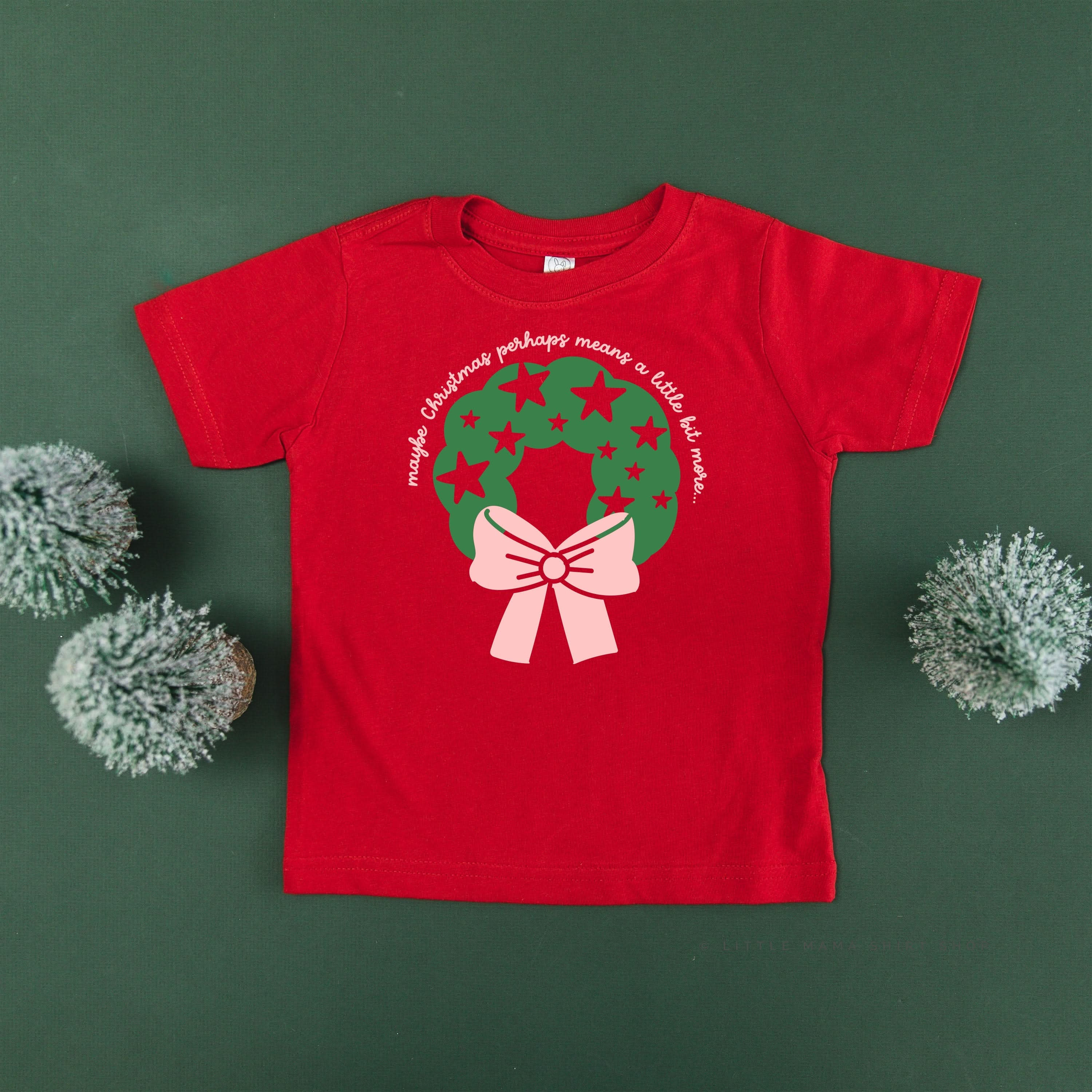 Maybe Christmas Perhaps Means A Little Bit More - Child Tee Little Mama Shirt Shop