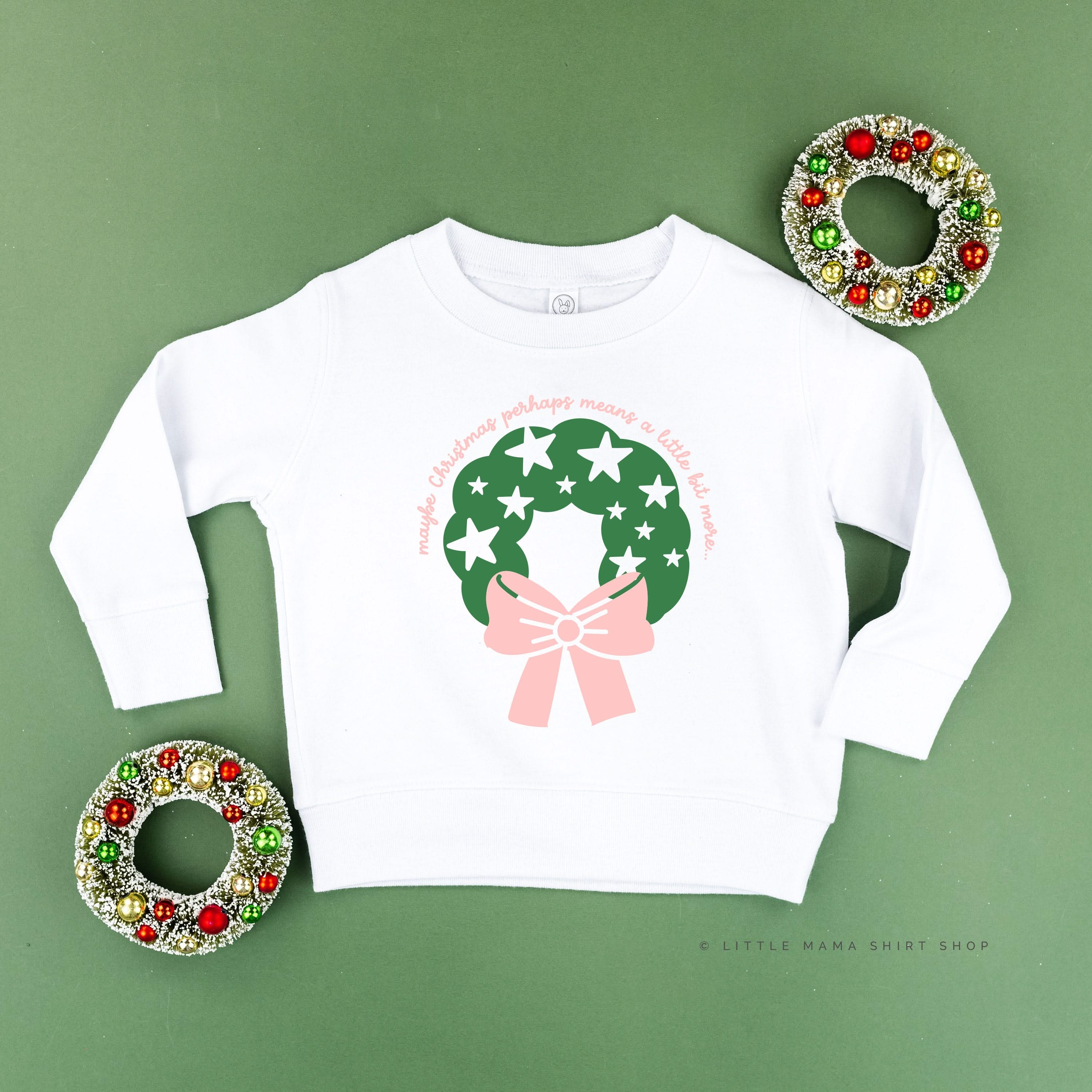 Maybe Christmas Perhaps Means A Little Bit More - Child Sweater Little Mama Shirt Shop