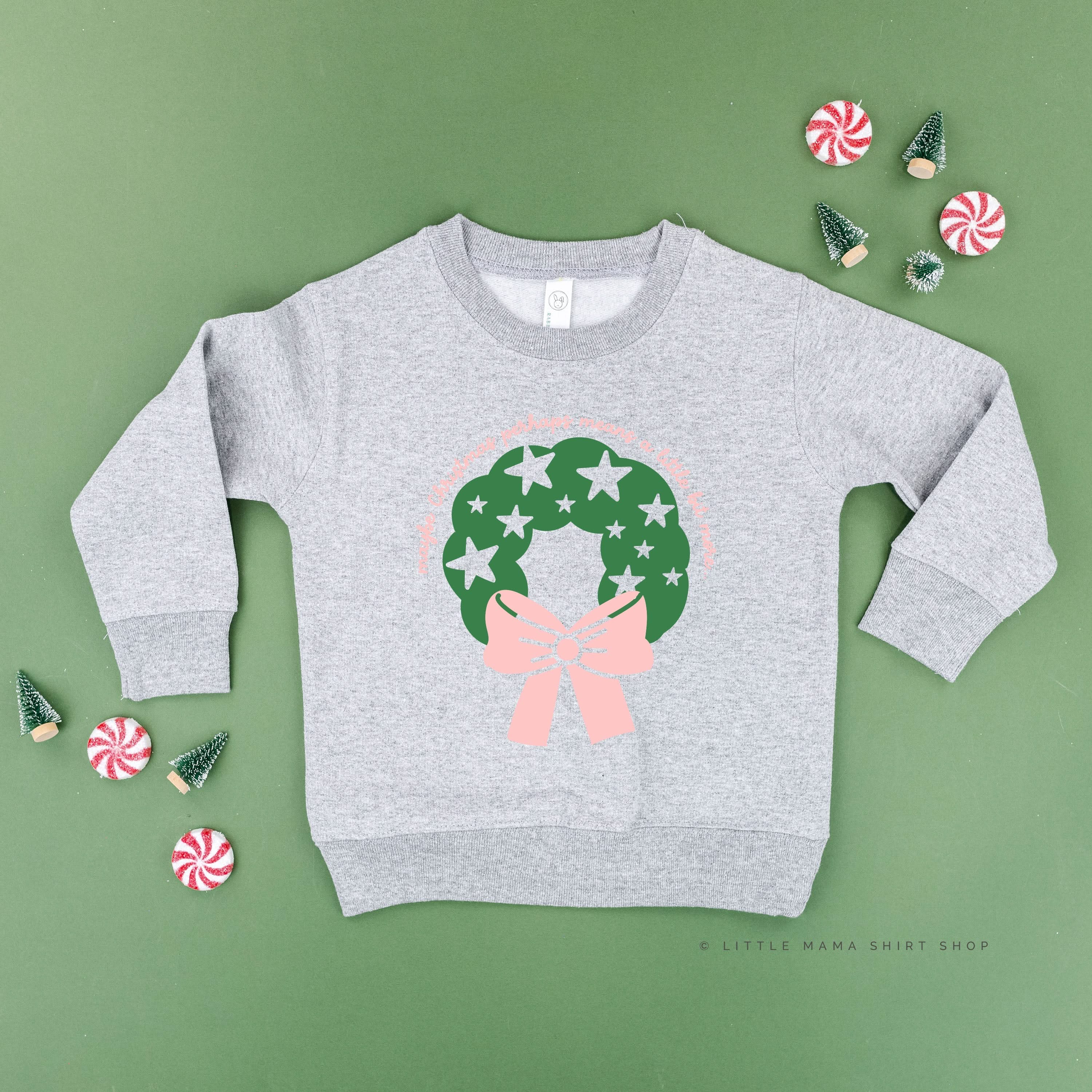 Maybe Christmas Perhaps Means A Little Bit More - Child Sweater Little Mama Shirt Shop